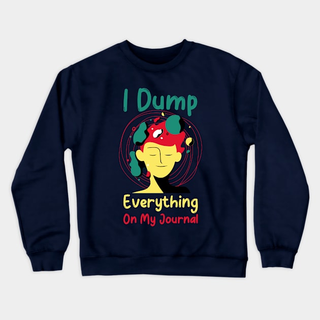 Dump Your Thoughts Crewneck Sweatshirt by Feminist Foodie